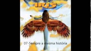 Miniatura de "IRIS- Sempre a mesma história"