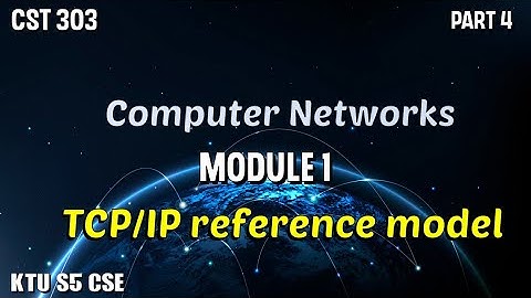 TCP/IP REFERENCE MODEL|MODULE 1|COMPUTER NETWORK|CST 303|KTU S5 CSE|PART 4|#2019#ktu#computernetwork