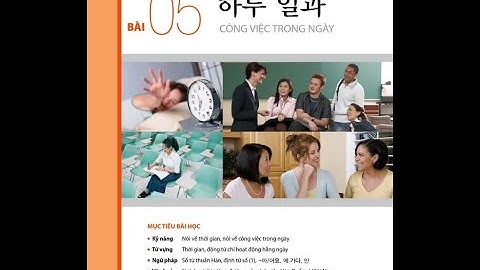 Ngữ Pháp Bài 5: 하루 일과 /Công việc trong ngày - Tiếng Hàn Tổng Hợp Sơ Cấp 1