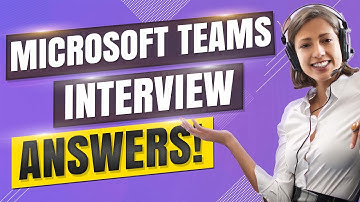 MICROSOFT TEAMS INTERVIEW QUESTIONS AND ANSWERS! (How to Pass a MS Teams Video Interview)
