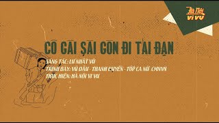 Cô Gái Sài Gòn Đi Tải Đạn (Thu thanh trước 1975) | Hà Nội Vi Vu