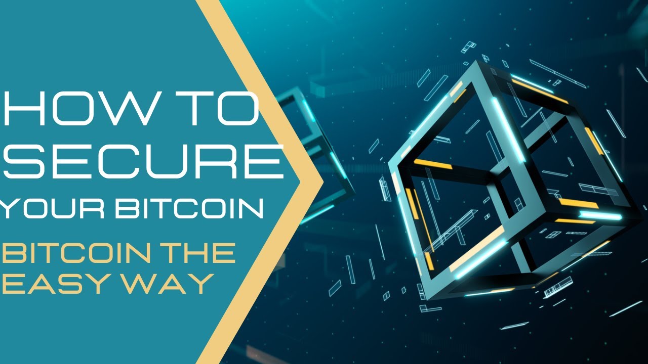Secure Your Bitcoin - Bitcoin the Easy Way - YouTube