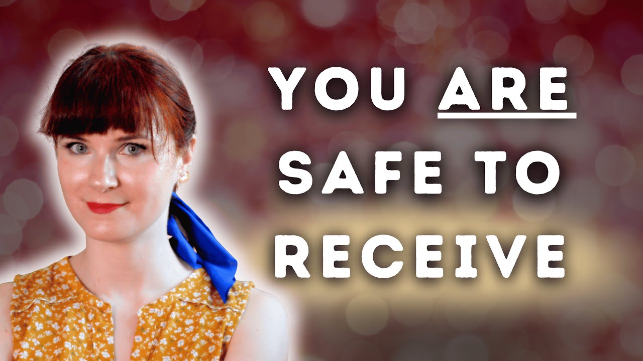 You CAN'T manifest what you don't feel SAFE to receive