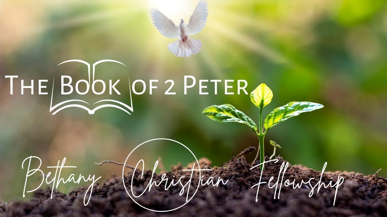 Bethany Christian Fellowship 2 Peter 3 14 18 March 5 2023 John Paul 