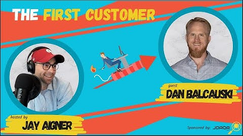 The First Customer - Decoding Value Creation Through Pricing Strategies with Founder Dan Balcauski