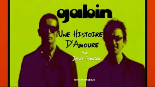 GABIN Ft. Josef Fargier - Une Histoire D&#39;Amoure