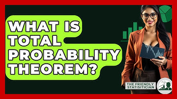 What Is Total Probability Theorem? - The Friendly Statistician