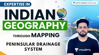 Crack UPSC 2021 | Indian Geography Through Mapping by Anirudh Malik | L8 -Peninsular Drainage System