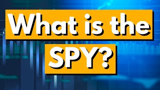 What Is The SPY ETF? | S&P 500