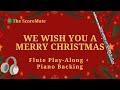We Wish You a Merry Christmas | Flute Play Along + Piano Backing Track