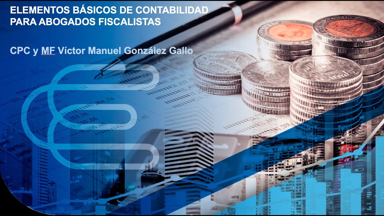 ELEMENTOS BÁSICOS DE CONTABILIDAD PARA ABOGADOS FISCALISTAS - YouTube