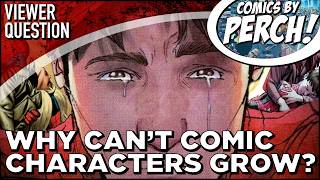 Why does everyone else but comics grow their characters?