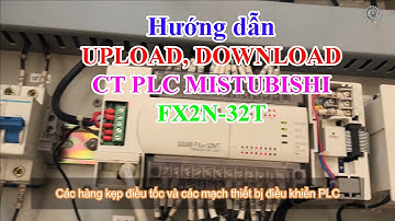 Hướng Dẫn Upload, Download Chương Trình PLC Mitsubishi FX