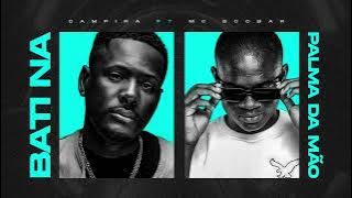 CAMPIRA - BATI NA PALMA DA MÃO (Feat MC SCOBAR)
