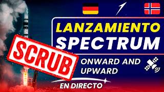 🔴 Segundo vuelo del cohete Spectrum de Isar en la misión Onward and Upward