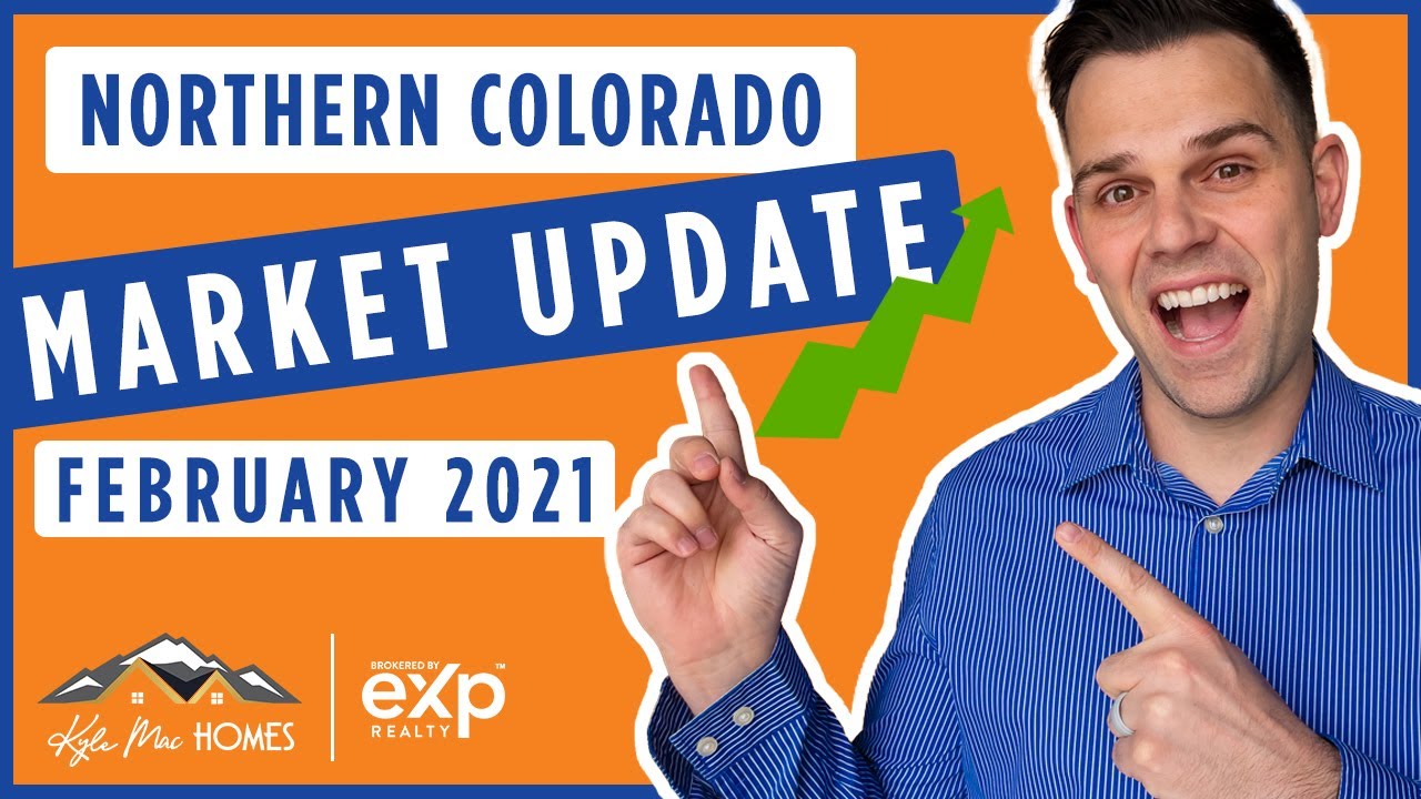 Northern Colorado Real Estate Market Update February 2021. Fort