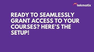 Ready to Seamlessly Grant Access to Your Courses? Here’s the Setup!