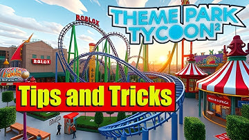 10 Essential Tips & Tricks for Roblox Theme Park Tycoon 2: Master Your Park Design