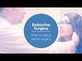 Endocrine surgery  what to expect before surgery part 1 of 3