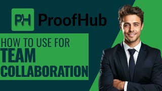 How To Use ProofHub For Team Collaboration In 2026