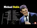 Michael Buble Greatest Hits Full Album - The Best Of Michael Buble 2021