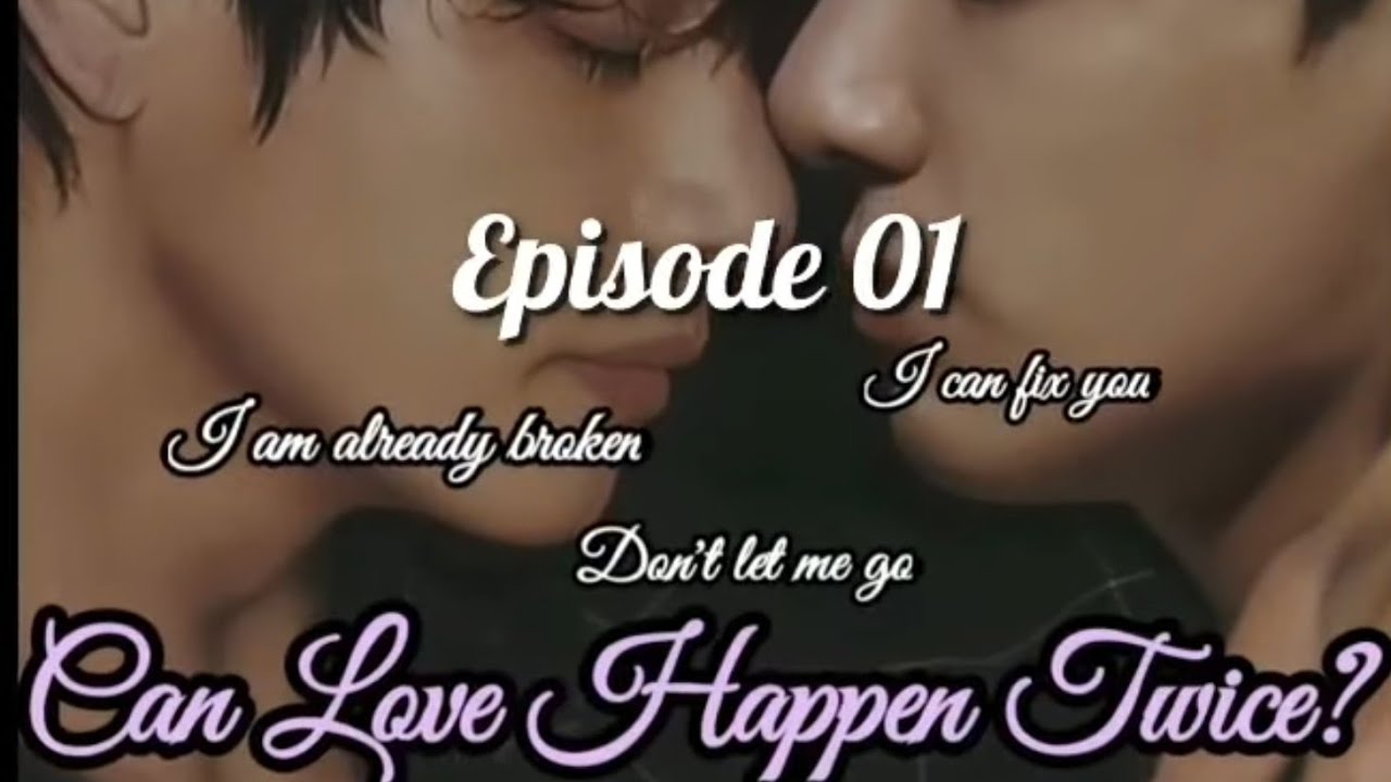 Taekook ff - CAN LOVE HAPPEN TWICE? (Episode 01)