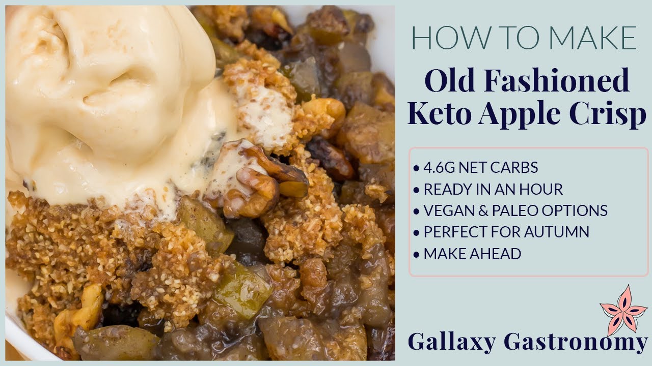 Old Fashioned Easy Keto Apple Crisp Gallaxy Gastronomy YouTube