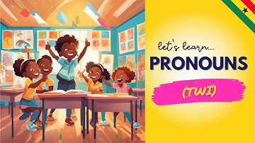 Let’s Learn Twi Pronouns | Little Languages