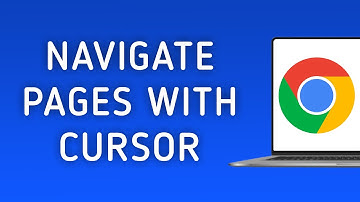 How to Navigate Pages with a Text Cursor in Chrome on PC