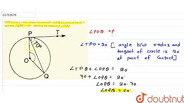 If PT is a tangent to a circle with centre O and PQ is a chord of the circle such that /_QPT=70^...