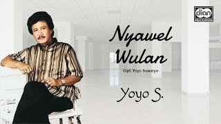 Nyawel Wulan - Yoyo Suwaryo |  