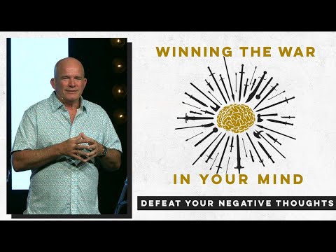 Winning the War in Your Mind | Defeat Your Negative Thoughts