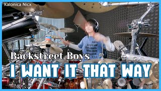 I Want It That Way - Backstreet Boys || Drum cover by KALONICA NICX