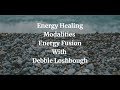 Energy Healing Modalities - Energy Fusion -How Energy Healing Modalities Work?