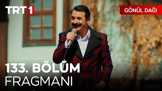 Gönül Dağı 133. Bölüm Fragmanı | \