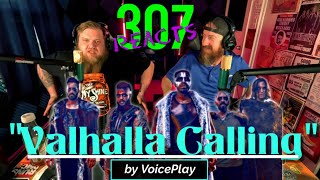 VoicePlay -- Valhalla Calling -- IT'S TIME, LET'S DO THIS! 🤘😎🤘 -- 307 Reacts -- Episode 683