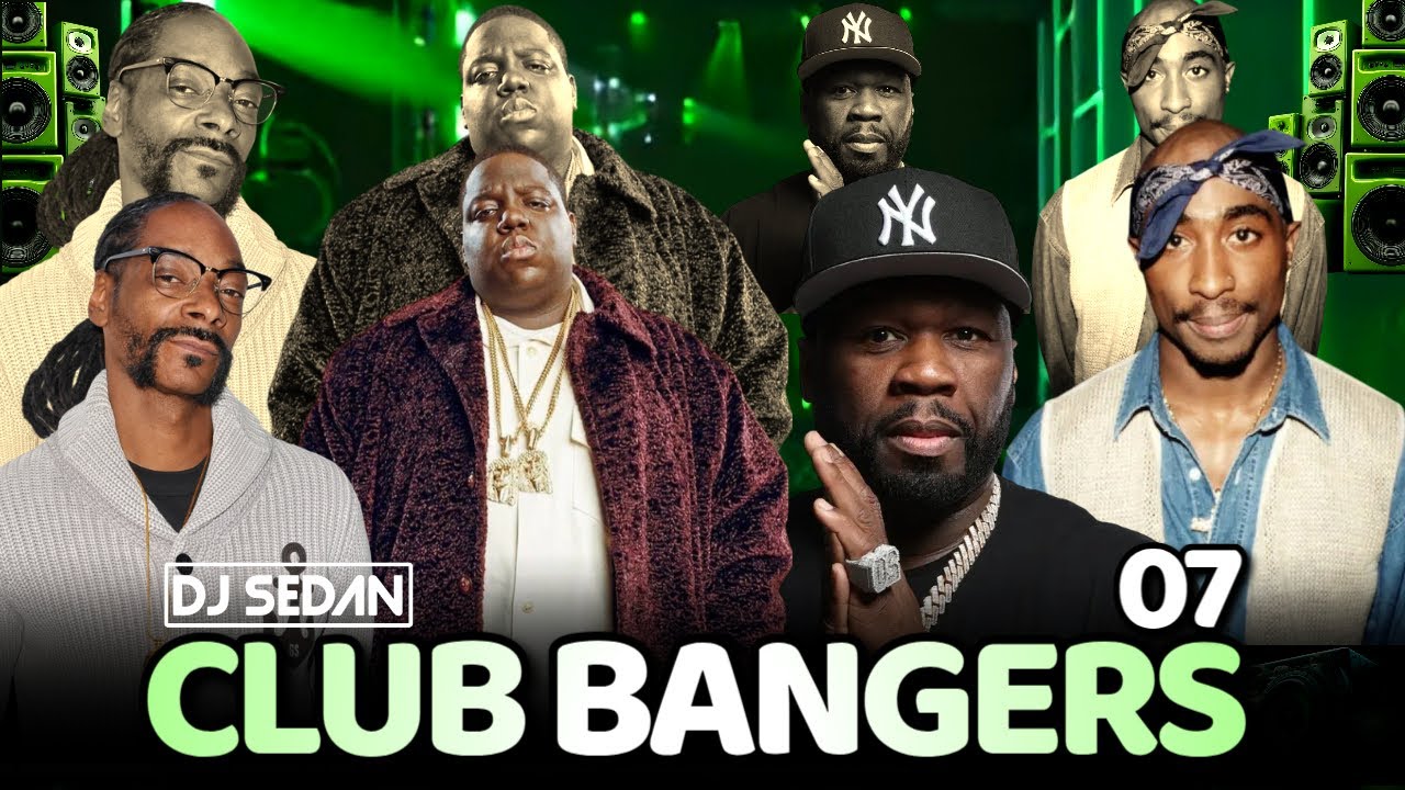 Club Bangers 07 | DJ Sedan ft B.I.G, Jay Z, 50 Cent, 2Pac, Snoop Dogg, De Game, DMX, Mase, NBN, Game
