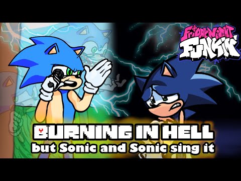 Burning In Hell But TGT Sonic And Phantasm Sonic Sing It FNF Covers
