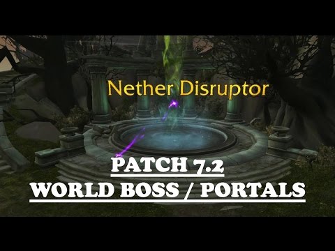 World of Warcraft Patch 7.2 - World Boss Malificus / Unstable Nether Portals / Nether Disruptor