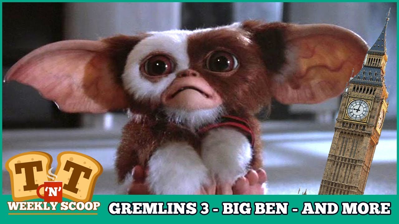 Gremlins 3 Is On The Way and Big Ben Stops Bonging! 80s movies quotes