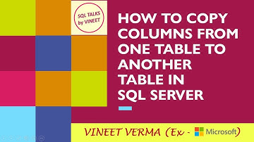 How to copy Columns from one Table to another Table | SQL Server | SQL Talks by VINEET