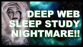 Terrifying Deep Web Horror Story | Never Do a Sleep Study from the Deep Web