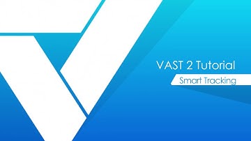 VAST 2 tutorials - Smart Tracking