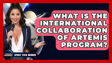What Is The International Collaboration Of Artemis Program? - Space Tech Insider