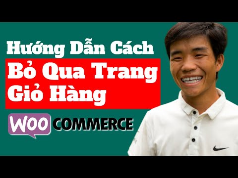 Video: Cách Thanh Toán Giỏ Hàng