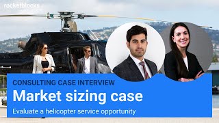 Market sizing consulting case interview: helicopter service (w/ L.E.K & McKinsey Associate)