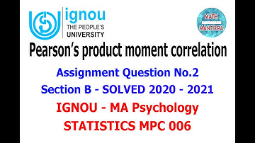 IGNOU MAPC STATISTICS Assignment Paper MPC006 2020-2021 - solution - Question #2 Section B