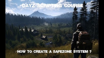 DayZ Scripting Course - How to create a SafeZone in DayZ ? (Preview)