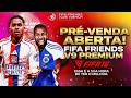 🔥NÃO JOGUE OUTRO ANTES DE VER ISSO! FIFA FRIENDS V9 PREMIUM (PRÉ VENDA ANTECIPADA)