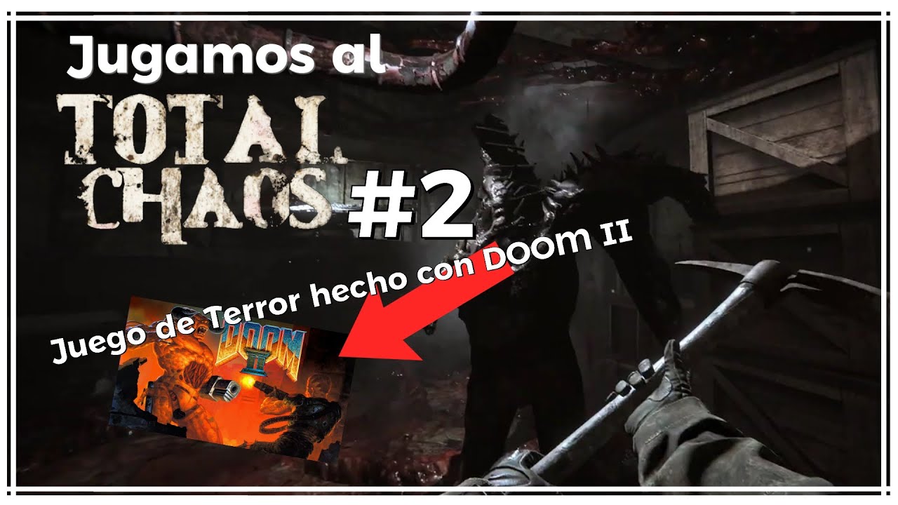 JUEGO DE TERROR HECHO CON DOOM II | Juegamos a Total Chaos #2 